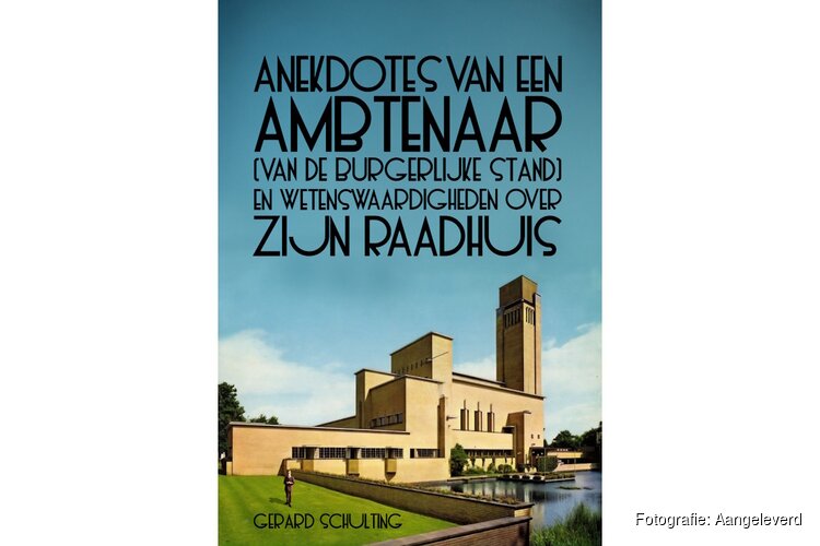 Hilversumse ambtenaar in Ruste bundelt memoires over 'zijn' raadhuis